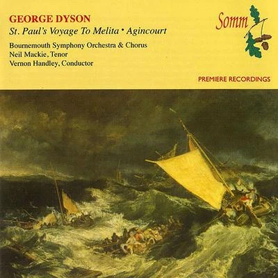 Vernon Handley DYSON, G.: St. Pauls Voyage to MelitaNocturneAgincourt (Mackie, Bournemouth Symphony Chorus and Orchestra, Handley)