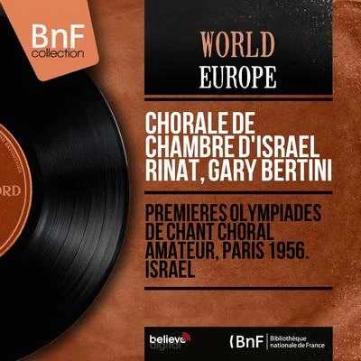 Gary Bertini/Chorale de chambre d&#x27;Israël Rinat Premières Olympiades de chant choral amateur, Paris 1956. Israël (Mono Version)