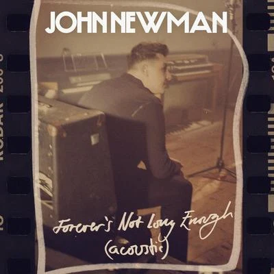 John Newman Forever’s Not Long Enough (Acoustic)