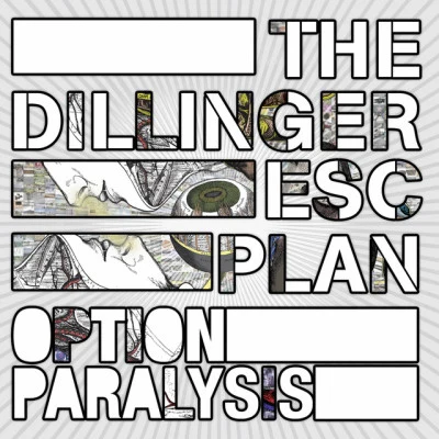 The Dillinger Escape Plan Option Paralysis (Paralyzing Edition)