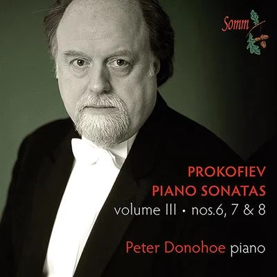 Peter Donohoe PROKOFIEV, S.: Piano Sonatas, Vol. 3 (Donohoe) - Nos. 6, 7 and 8