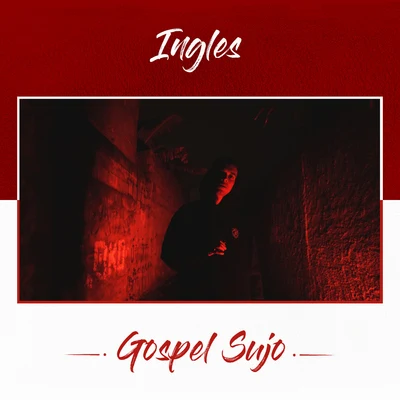 Ingles Gospel Sujo