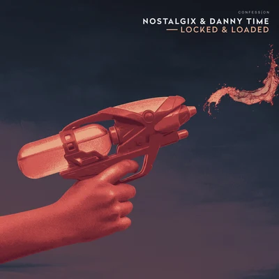 Danny Time/Nostalgix Locked & Loaded