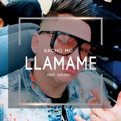 Kacho Mc Llamame (feat. Wildey)