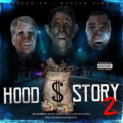 Kalico Timo/Deezo.OG Hood Story 2 (feat. Ruffy Goddy & Kalico Timo)