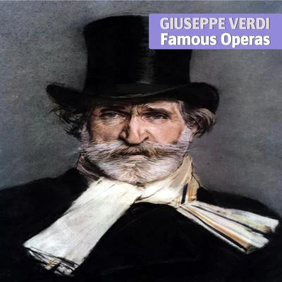 Giuseppe Verdi Giuseppe Verdi: Famous Operas