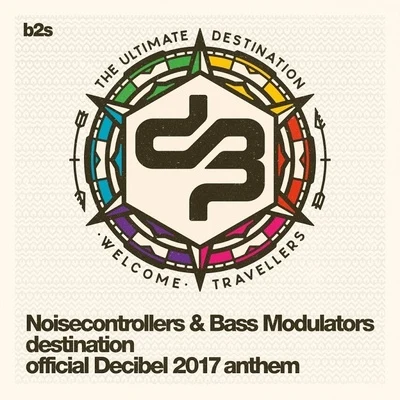 Noisecontrollers Destination (Official Decibel 2017 Anthem)