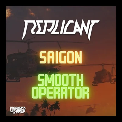 Replicant SaigonSmooth Operator