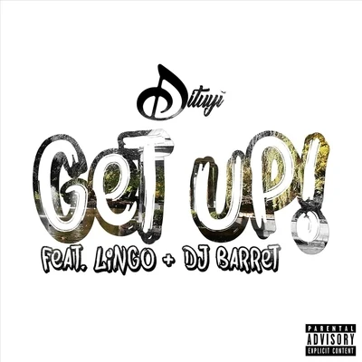 Dituyí/Dj Barret/Lingo Get Up (feat. Lingo & DJ Barret)