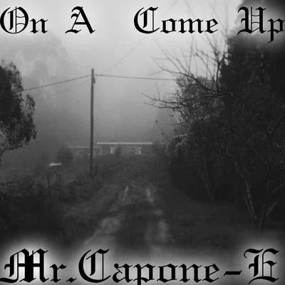 Mr. Capone-E On A Come Up