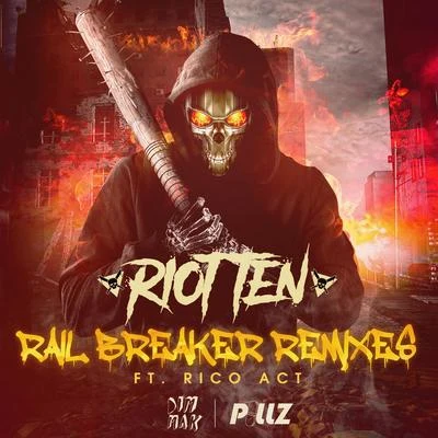 Riot Ten Rail Breaker Remix EP