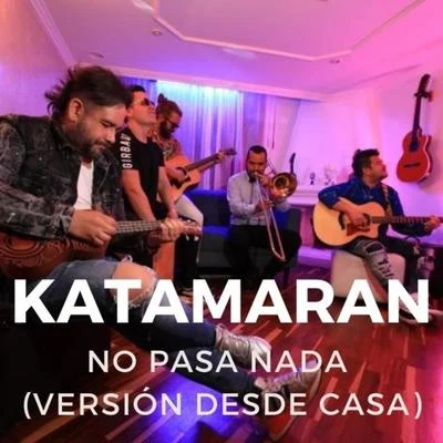 Katamaran No Pasa Nada (Desde Casa)