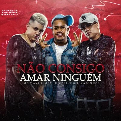 Mc Davi Não Consigo Amar Ninguém