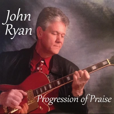 John Ryan Progressions of Praise