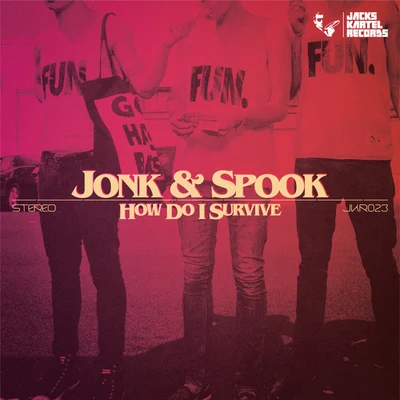 Jonk & Spook How Do I Survive