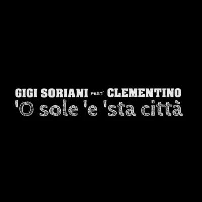 Gigi Soriani O sole e sta città