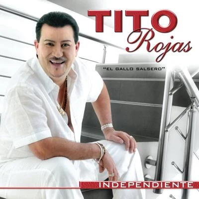 Tito Rojas Independiente