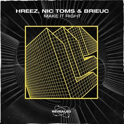 Nic Toms/Brieuc/Hreez Make It Right