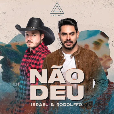 ANALAGA/Israel & Rodolffo Não Deu