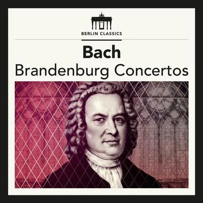 Kammerorchester Berlin Bach: Brandenburg Concertos