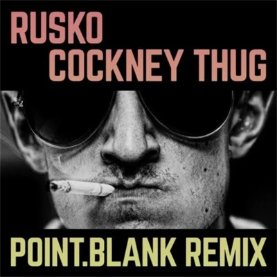 Point.Blank Cockney Thug (Point.Blank Remix)