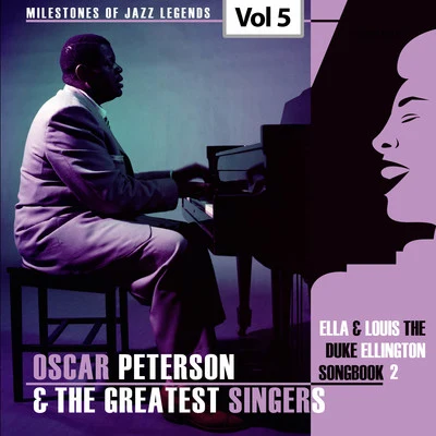 Ella Fitzgerald/Duke Ellington/Oscar Peterson Milestones of Jazz Legends - Oscar Peterson & The Greatest Singers, Vol. 5