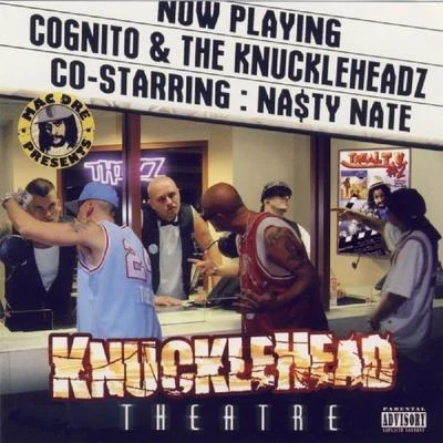 Cognito/Nasty Nate/The Knuckleheadz Knucklehead Theatre