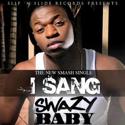 SWAZY BABY I Sang - Single