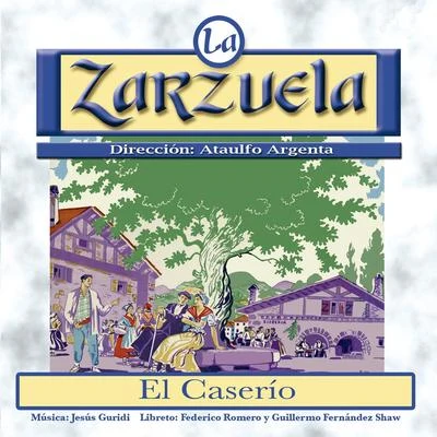 Jesús Guridi La Zarzuela: El Caserío