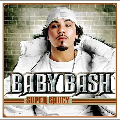 Baby Bash Super Saucy (Explicit Version)