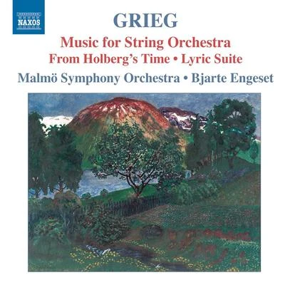 Bjarte Engeset GRIEG, E.: Orchestral Music, Vol. 6 - From Holberg's TimeLyric SuiteMelodies (Malmo Symphony, Engeset)