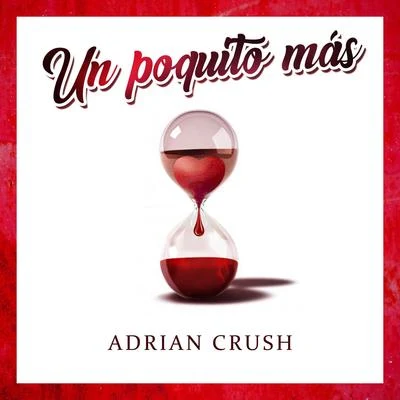 Adrian Crush Un Poquito Más