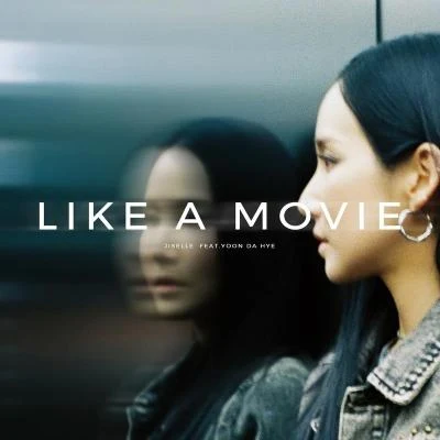 Jiselle/윤다혜 Like A Movie (feat. 윤다혜)