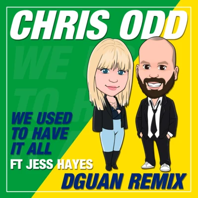 Chris Odd/DGuan We Used To Have It All (DGuan Remix)