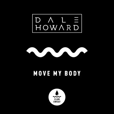 Dale Howard Move My Body