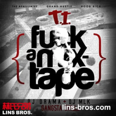 T.I. Fuck A Mixtape