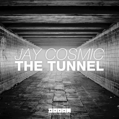 Jay Cosmic The Tunnel (Original Mix)