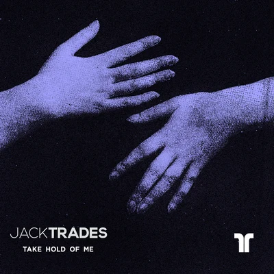 Jack Trades Take Hold Of Me