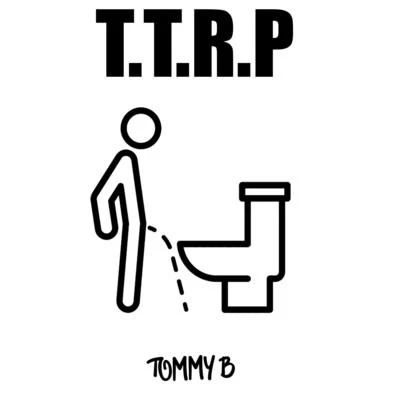 Tommy B TTRP (Taking The Right Piss)