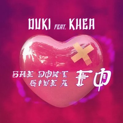 DUKI/Khea She Dont Give a Fo