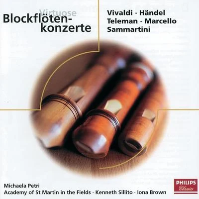 Academy of St. Martin in the Fields/Iona Brown/Michala Petri/Kenneth Sillito Virtuose Blockflötenkonzerte