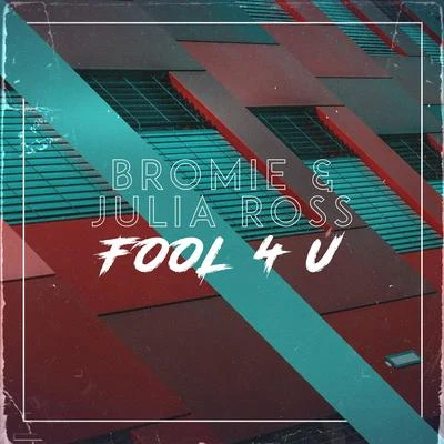 BROMIE/Julia Ross Fool 4 U