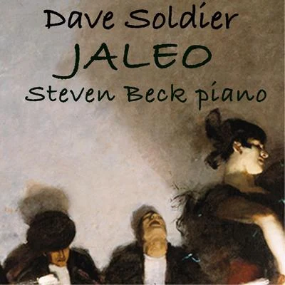 Dave Soldier Jaleo (feat. Steven Beck)