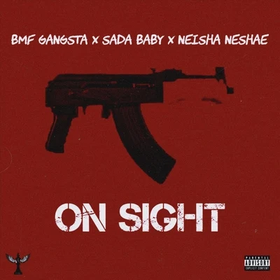 Sada Baby/Neisha Neshae/BMF Gangsta On Sight (feat. Sada Baby & Neisha Neshae)