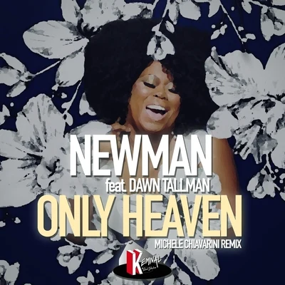 Dawn Tallman/Newman (UK) Only Heaven (Michele Chiavarini Remix)