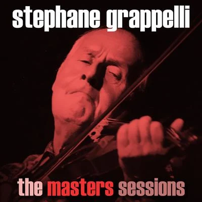 Stéphane Grappelli The Masters Sessions