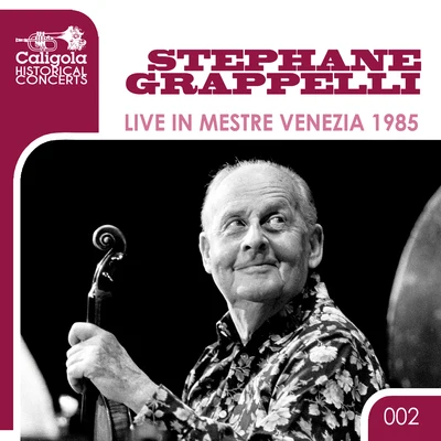 Stéphane Grappelli Live in Mestre Venezia 1985 (Historical Concerts)