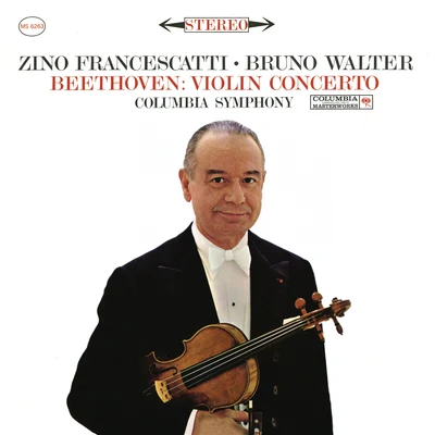 Zino Francescatti/Columbia Symphony Orchestra/Bruno Walter Beethoven: Violin Concerto in D Major, Op. 61 (Remastered)