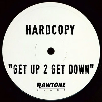 Hardcopy Get Up 2 Get Down