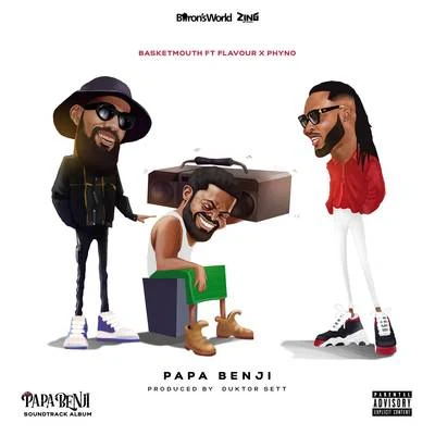 Basketmouth/Flavour/Phyno Papa Benji